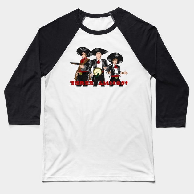 The Three Amigos Baseball T-Shirt by Deadpoolinc